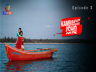 Kambakht Ishq – Part 1 Episode 1