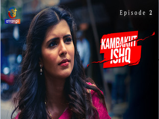 Kambakht Ishq – Part 1 Episode 2