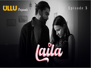 Laila – Part 1 Episode 3