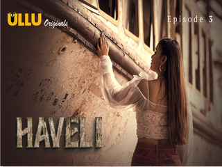 Haveli Episode 3