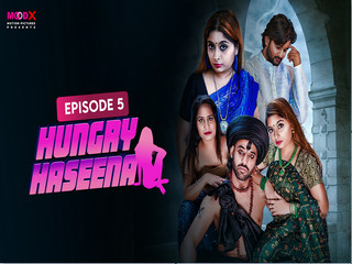 Hungry Haseena Episode 5