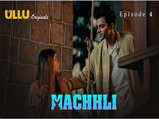 Machhli Episode 4