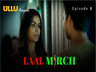 Laal Mirch – Part 2 Episode 8