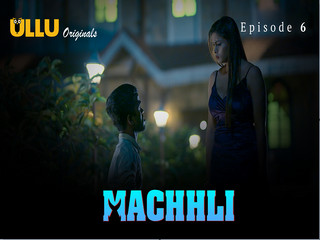 Machhli – Part 2 Episode 6