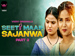 First On Net -Seeti Maar Sajanwa P3 Episode 5