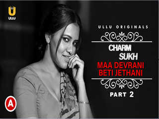 First On Net -Charmsukh – Maa Devrani Beti Jethani (Part 2) Episode 4