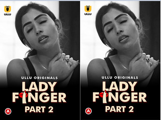 First On Net -Lady Finger – Part 2 Episode 3