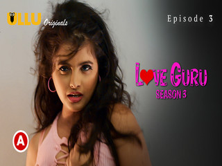 First on Net -Love Guru – Season 3 (Part 2) Episode 3